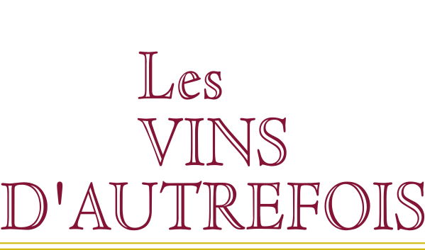 Les Vins D'autrefois